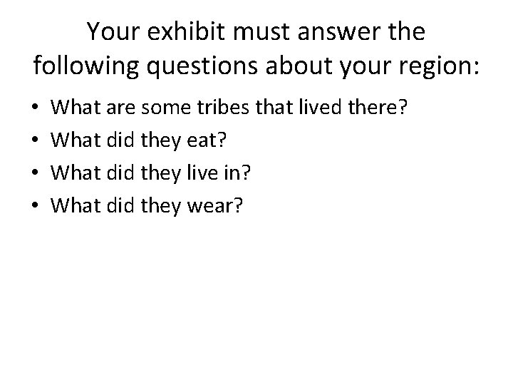 Your exhibit must answer the following questions about your region: • • What are