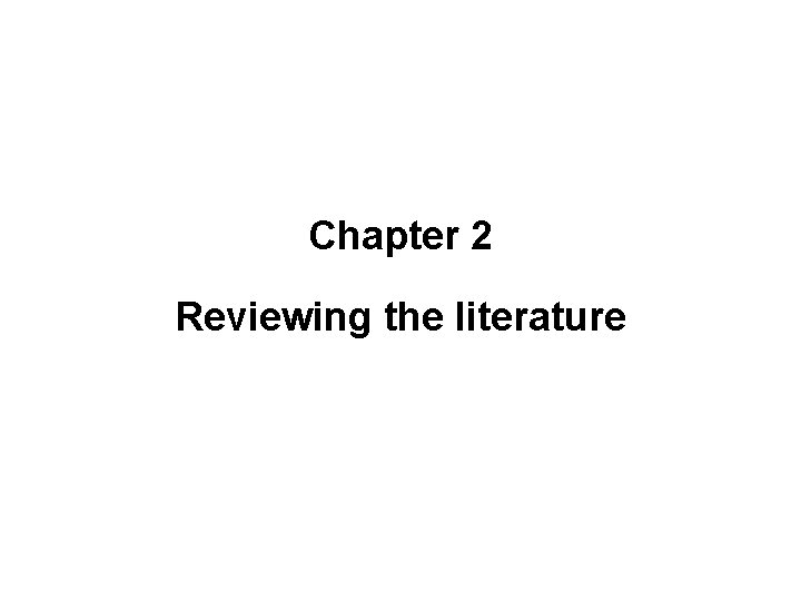 Chapter 2 Reviewing the literature 