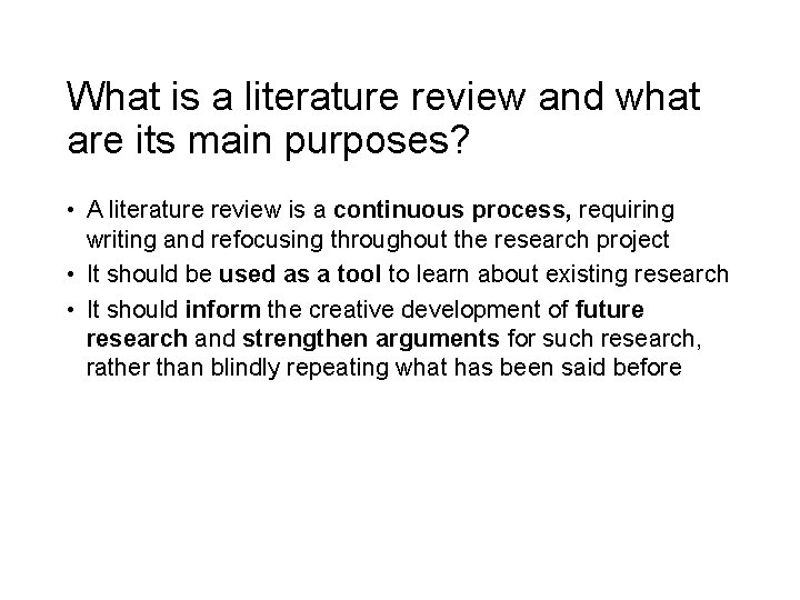 What is a literature review and what are its main purposes? • A literature