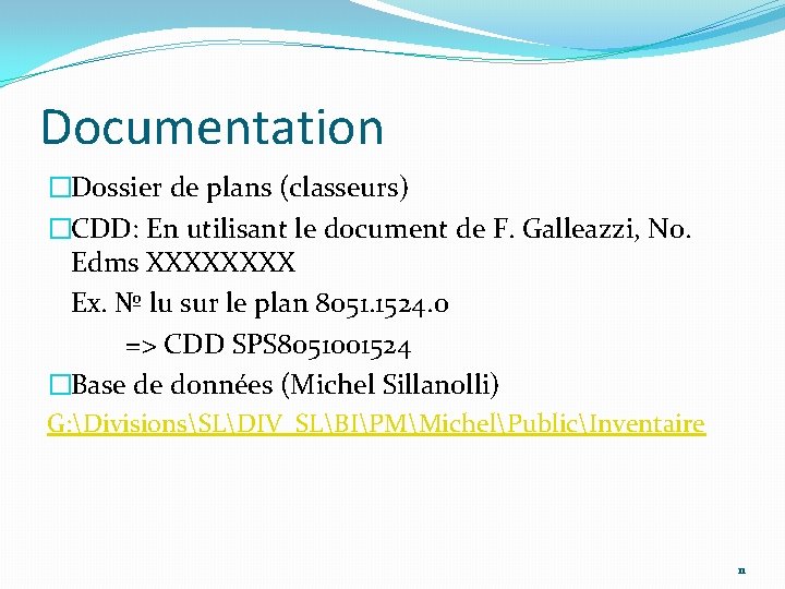 Documentation �Dossier de plans (classeurs) �CDD: En utilisant le document de F. Galleazzi, No.