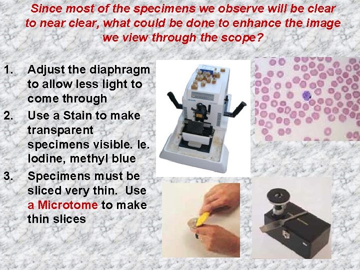 Since most of the specimens we observe will be clear to near clear, what