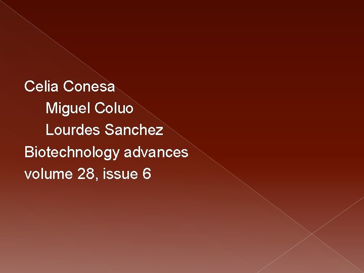 Celia Conesa Miguel Coluo Lourdes Sanchez Biotechnology advances volume 28, issue 6 