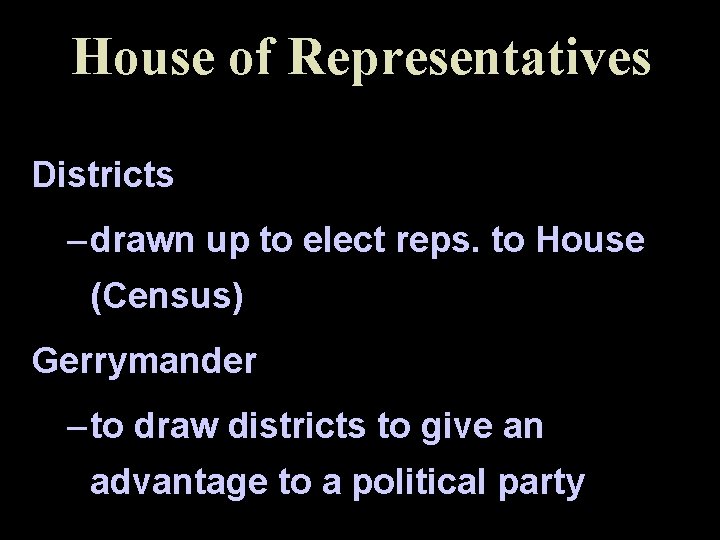 House of Representatives Districts – drawn up to elect reps. to House (Census) Gerrymander