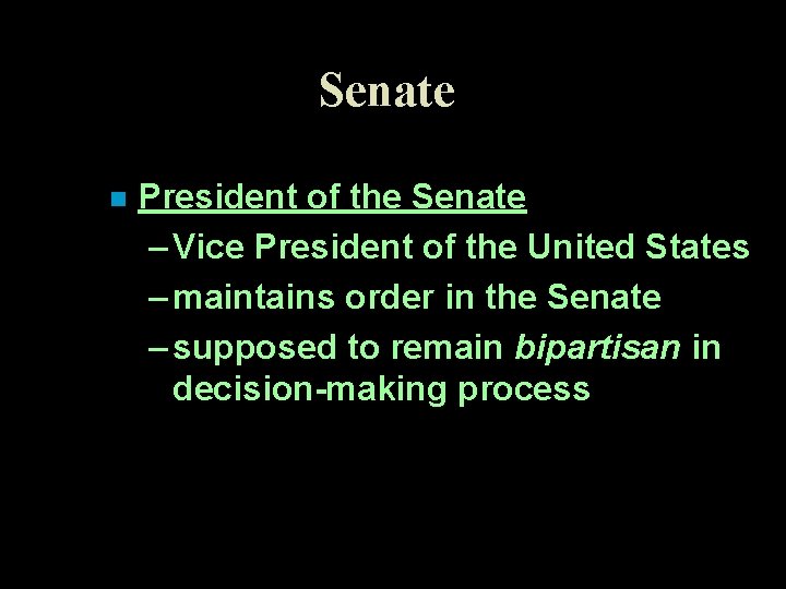 Senate n President of the Senate – Vice President of the United States –