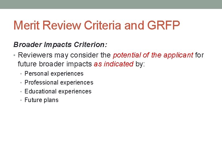 Merit Review Criteria and GRFP Broader Impacts Criterion: • Reviewers may consider the potential