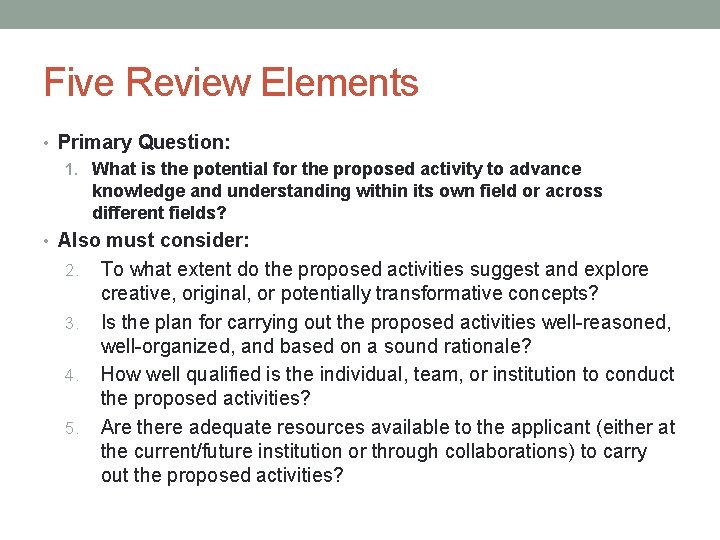 Five Review Elements • Primary Question: 1. What is the potential for the proposed