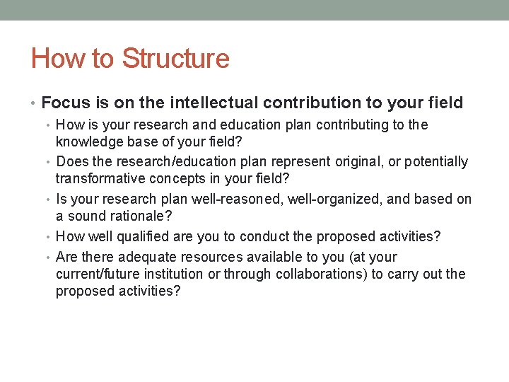 How to Structure • Focus is on the intellectual contribution to your field •