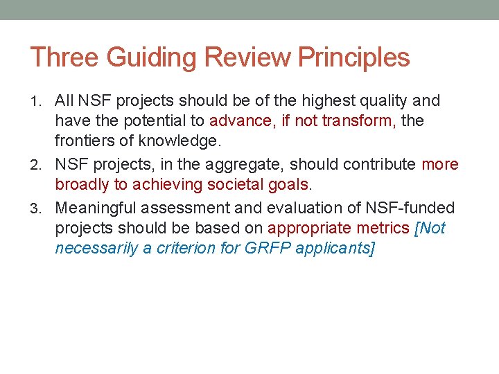 Three Guiding Review Principles 1. All NSF projects should be of the highest quality