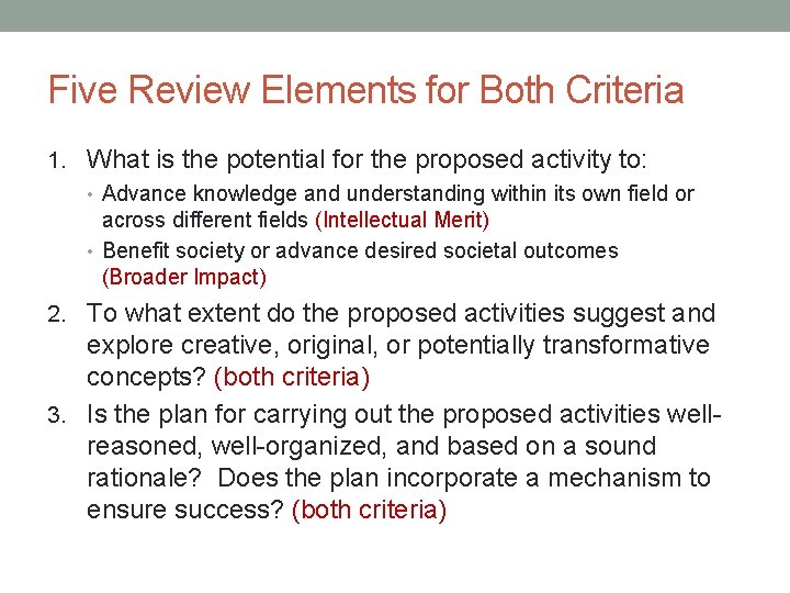 Five Review Elements for Both Criteria 1. What is the potential for the proposed