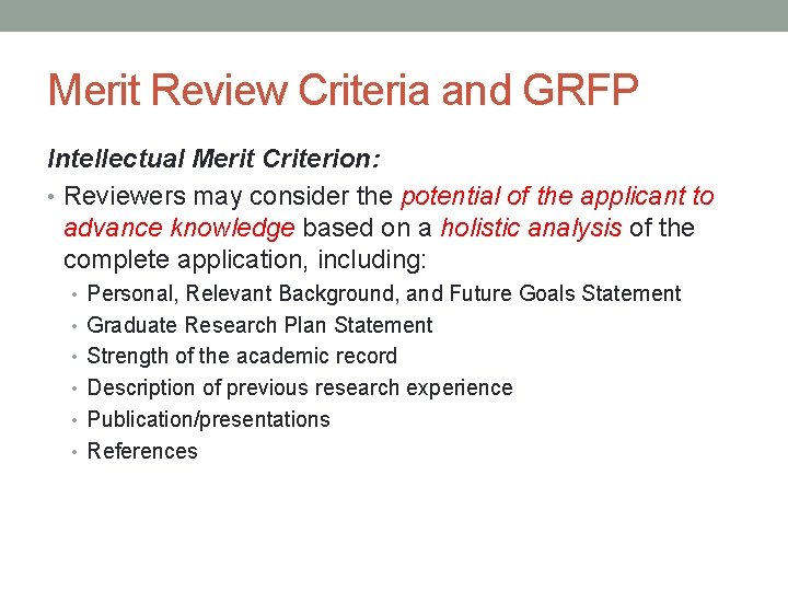 Merit Review Criteria and GRFP Intellectual Merit Criterion: • Reviewers may consider the potential