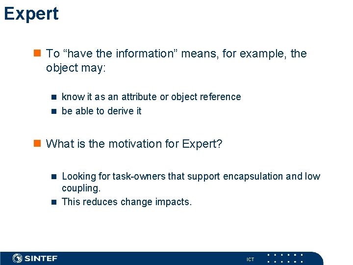 Expert n To “have the information” means, for example, the object may: n know