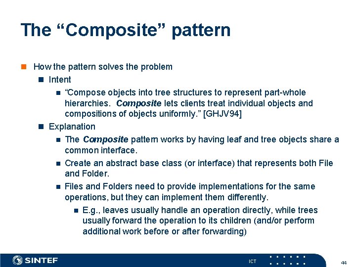 The “Composite” pattern n How the pattern solves the problem n Intent n “Compose
