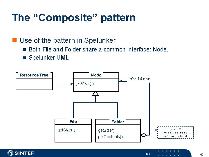 The “Composite” pattern n Use of the pattern in Spelunker n Both File and