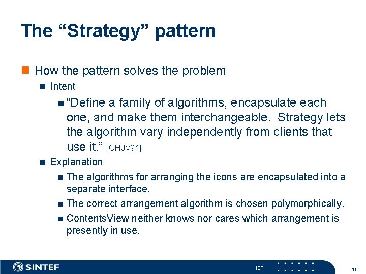 The “Strategy” pattern n How the pattern solves the problem n Intent n “Define