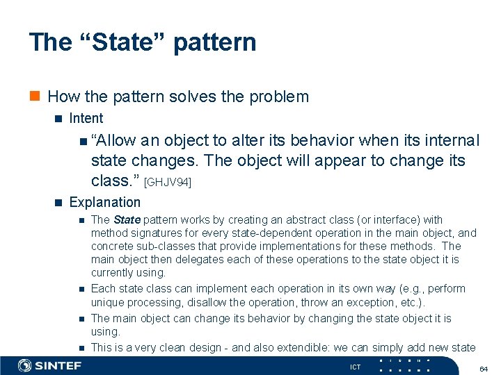 The “State” pattern n How the pattern solves the problem n Intent n “Allow