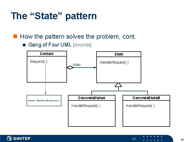 The “State” pattern n How the pattern solves the problem, cont. n Gang of