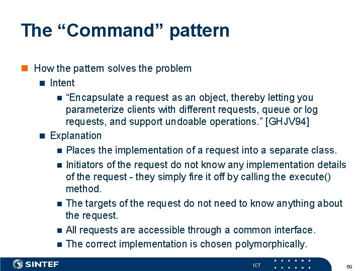 The “Command” pattern n How the pattern solves the problem n Intent n “Encapsulate