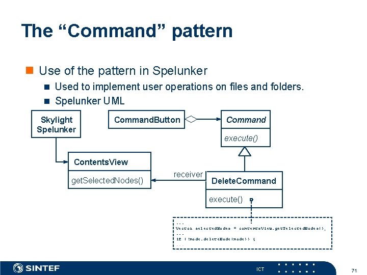 The “Command” pattern n Use of the pattern in Spelunker n Used to implement