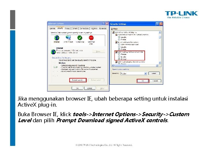 Jika menggunakan browser IE, ubah beberapa setting untuk instalasi Active. X plug-in. Buka Browser