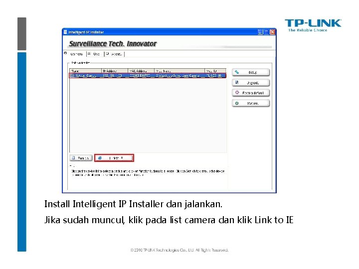 Install Intelligent IP Installer dan jalankan. Jika sudah muncul, klik pada list camera dan