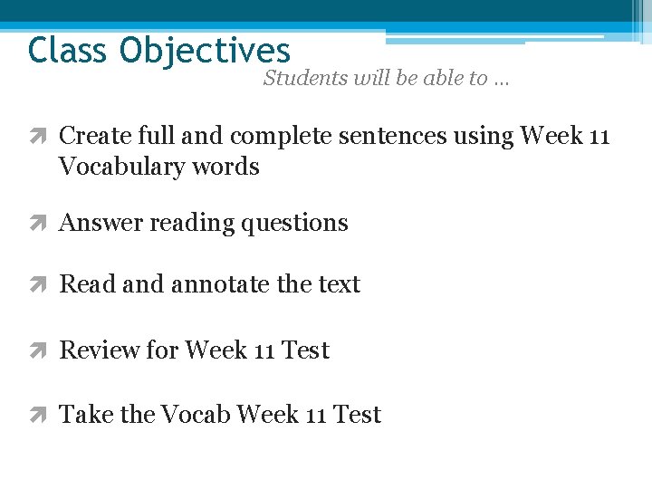 Class Objectives Students will be able to … Create full and complete sentences using