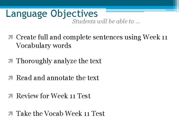Language Objectives Students will be able to … Create full and complete sentences using