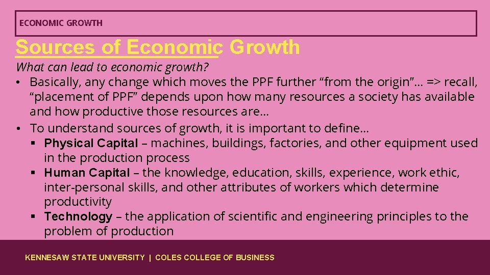 ECONOMIC GROWTH Sources of Economic Growth What can lead to economic growth? • Basically,