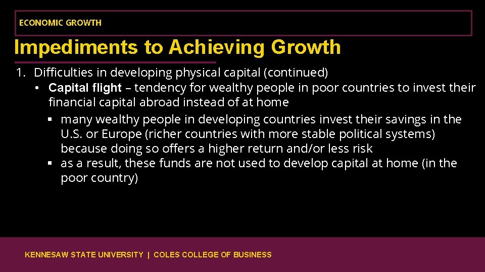 ECONOMIC GROWTH Impediments to Achieving Growth 1. Difficulties in developing physical capital (continued) •