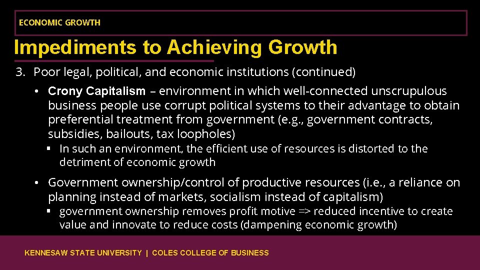 ECONOMIC GROWTH Impediments to Achieving Growth 3. Poor legal, political, and economic institutions (continued)