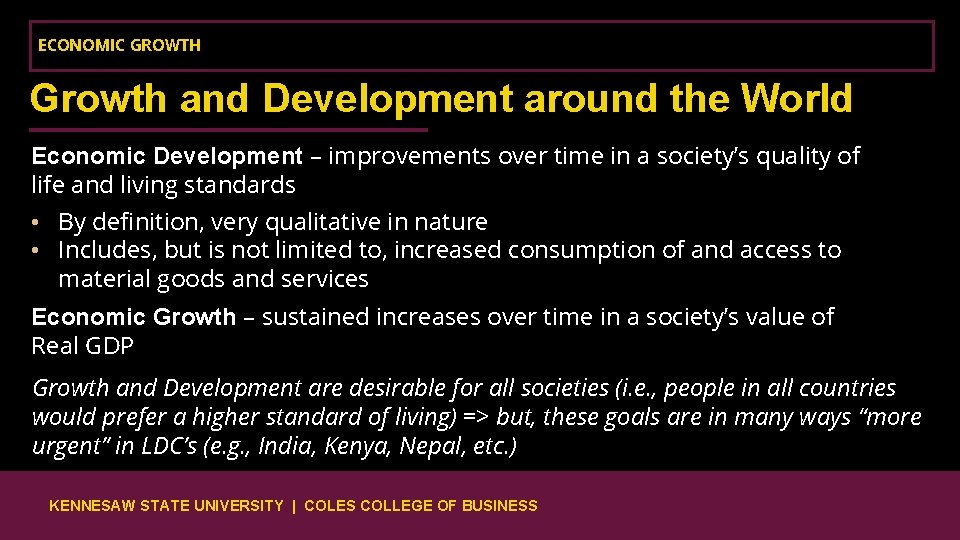 ECONOMIC GROWTH Growth and Development around the World Economic Development – improvements over time