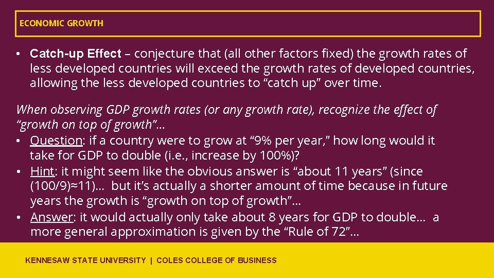 ECONOMIC GROWTH • Catch-up Effect – conjecture that (all other factors fixed) the growth