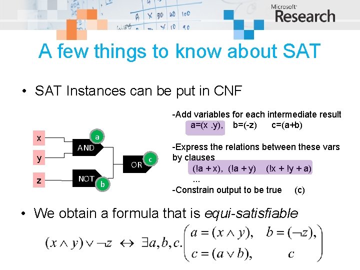 A few things to know about SAT • SAT Instances can be put in