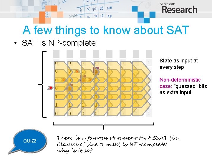 A few things to know about SAT • SAT is NP-complete QUIZZ 0 0