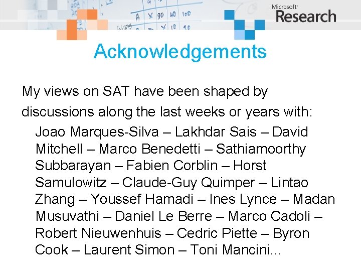 Acknowledgements My views on SAT have been shaped by discussions along the last weeks
