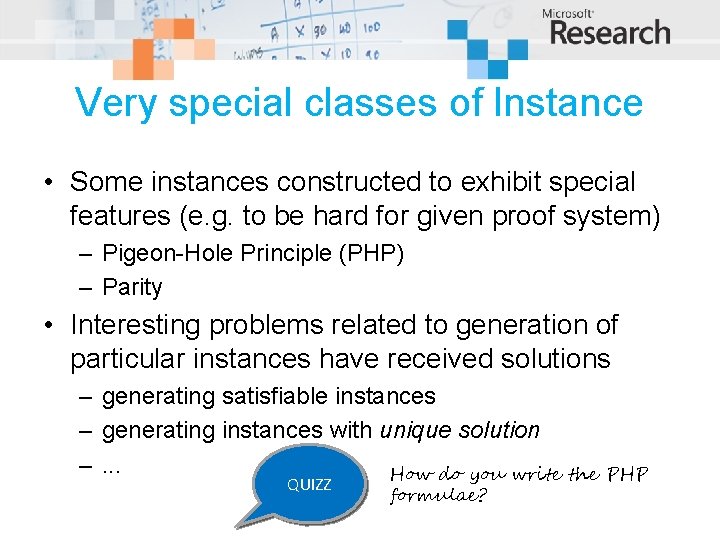 Very special classes of Instance • Some instances constructed to exhibit special features (e.