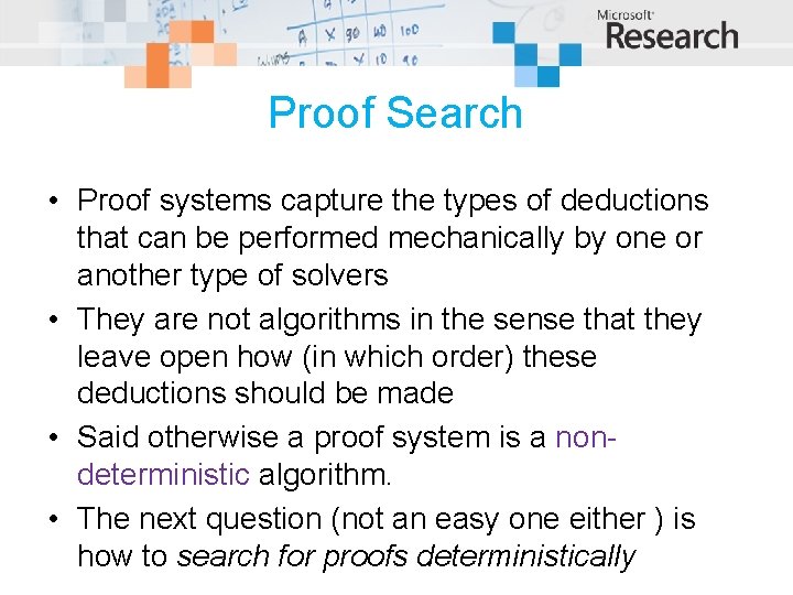 Proof Search • Proof systems capture the types of deductions that can be performed