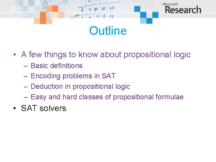 Outline • A few things to know about propositional logic – – Basic definitions