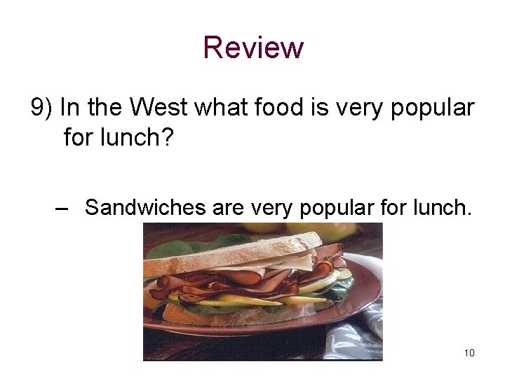 Review 9) In the West what food is very popular for lunch? – Sandwiches