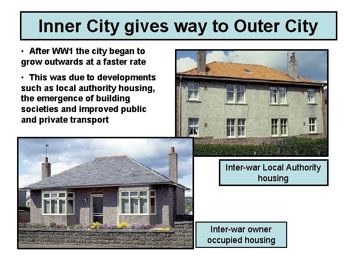 Inner City gives way to Outer City • After WW 1 the city began