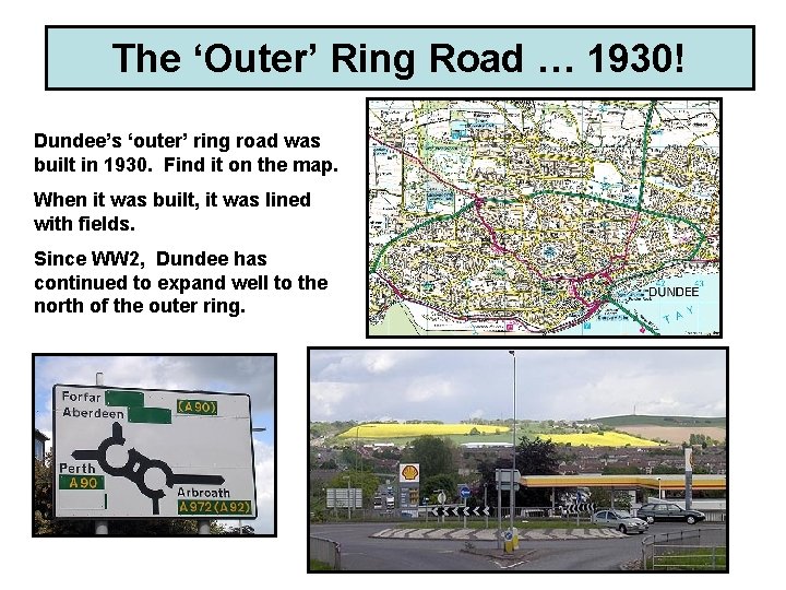 The ‘Outer’ Ring Road … 1930! Dundee’s ‘outer’ ring road was built in 1930.