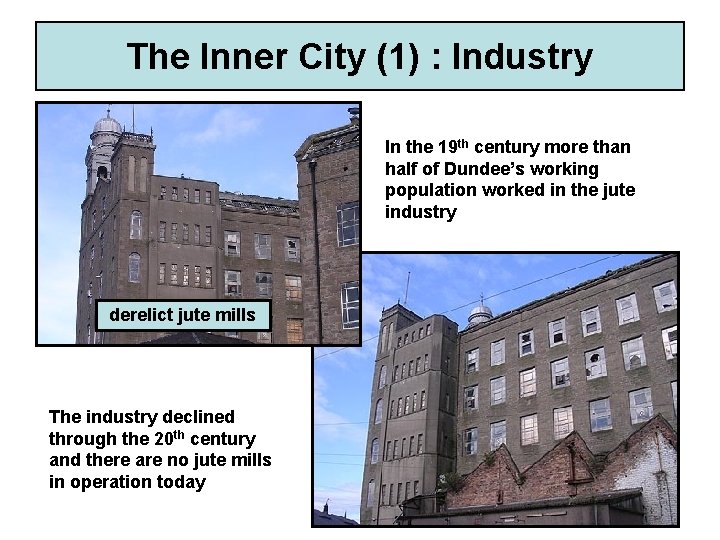 The Inner City (1) : Industry In the 19 th century more than half