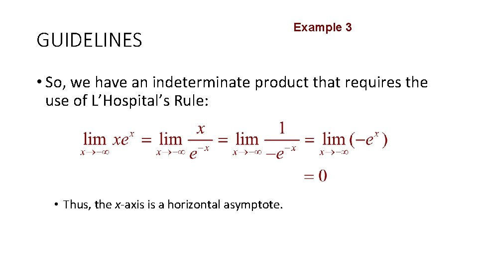 GUIDELINES Example 3 • So, we have an indeterminate product that requires the use
