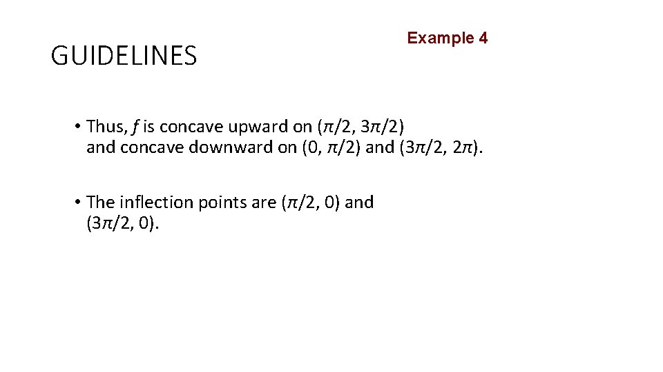 GUIDELINES Example 4 • Thus, f is concave upward on (π/2, 3π/2) and concave