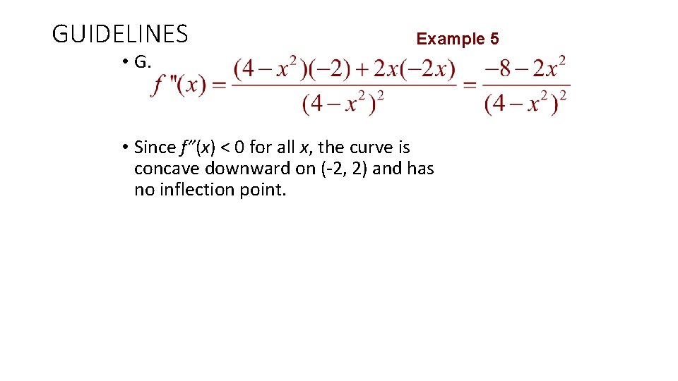 GUIDELINES Example 5 • G. • Since f”(x) < 0 for all x, the