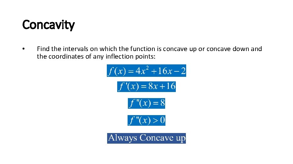 Concavity • Find the intervals on which the function is concave up or concave