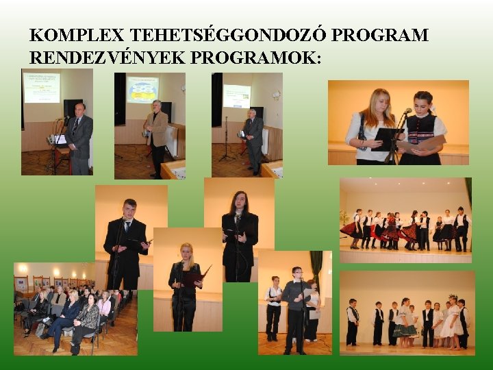 KOMPLEX TEHETSÉGGONDOZÓ PROGRAM RENDEZVÉNYEK PROGRAMOK: 