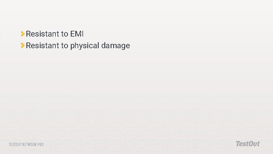 Resistant to EMI Resistant to physical damage TESTOUT NETWORK PRO 