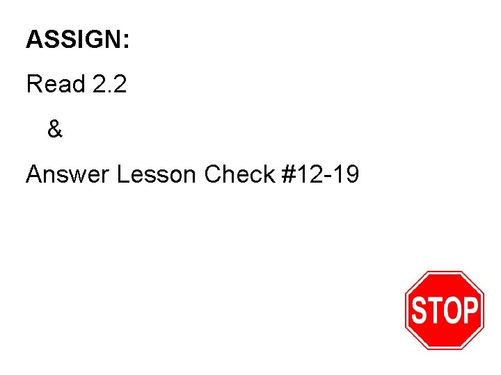 ASSIGN: Read 2. 2 & Answer Lesson Check #12 -19 