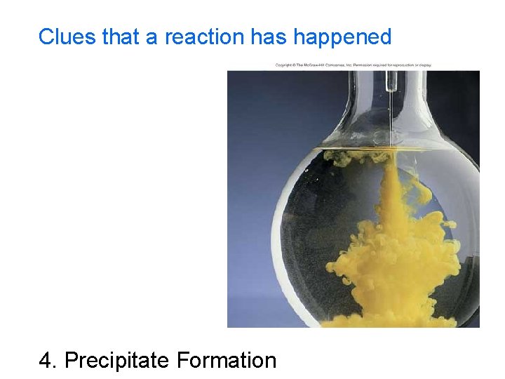 Clues that a reaction has happened 4. Precipitate Formation 