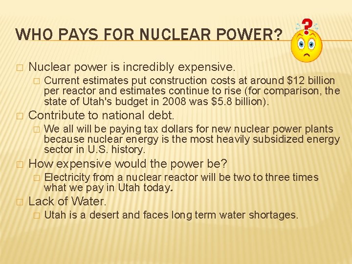 WHO PAYS FOR NUCLEAR POWER? � Nuclear power is incredibly expensive. � � Contribute